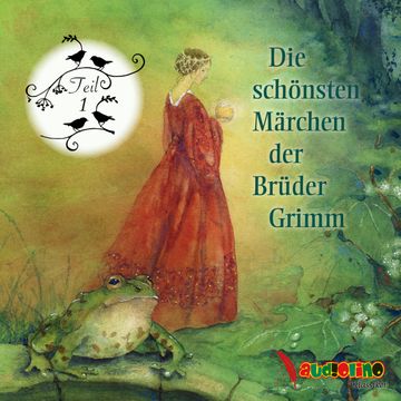 Die schönsten Märchen der Brüder Grimm, Teil 1 audiobook, Jakob Grimm, Wilhelm Grimm.