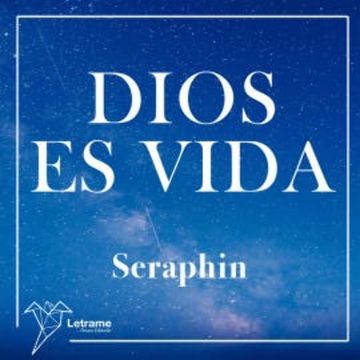 Dios es vida audiobook, Seraphin
