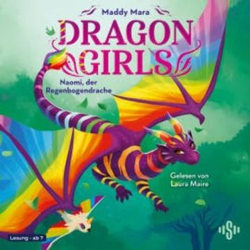 Dragon Girls – Naomi, der Regenbogendrache (Dragon Girls 3), Maddy Mara