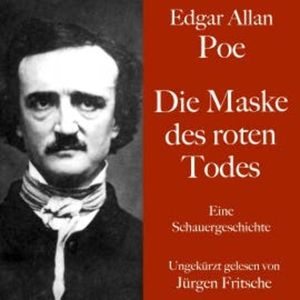 Edgar Allan Poe: Die Maske des roten Todes, Edgar Allan Poe