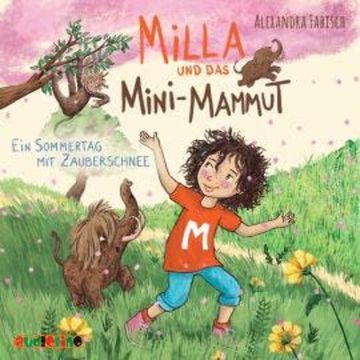 Ein Sommertag mit Zauberschnee - Milla und das Mini-Mammut 3 (Ungekürzt) audiobook, Alexandra Fabisch