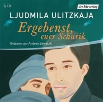 Ergebenst, euer Schurik audiobook, Ljudmila Ulitzkaja