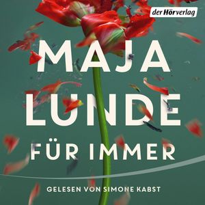 Für immer - Roman, Maja Lunde
