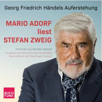 Georg Friedrich Händels Auferstehung - Mario Adorf liest Stefan Zweig (ungekürzt) audiobook, Stefan Zweig