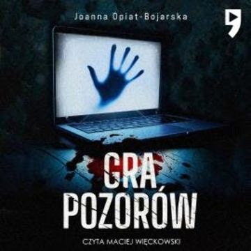 Gra pozorów audiobook, Joanna Opiat-Bojarska