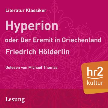 Hyperion oder Der Eremit aus Griechenland audiobook, Friedrich Hölderlin