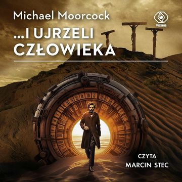 ...i ujrzeli człowieka audiobook, Michael Moorcock