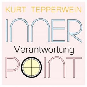 Inner Point - Verantwortung, Kurt Tepperwein