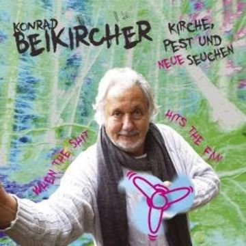 Kirche, Pest und neue Seuchen audiobook, Konrad Beikircher