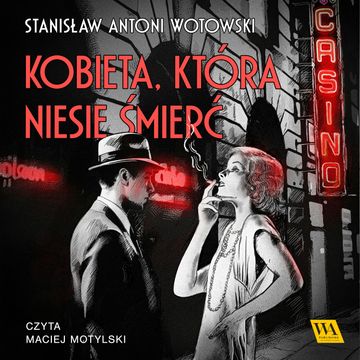 Kobieta, która niesie śmierć audiobook, Stanisław Antoni Wotowski