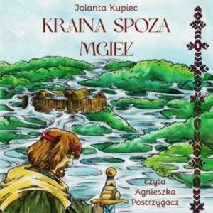 Kraina spoza mgieł, Jolanta Kupiec