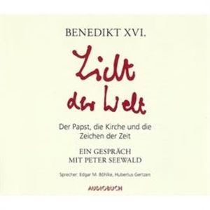 Licht der Welt - Der Papst, die Kirche und die Zeichen der Zeit, Benedikt XVI