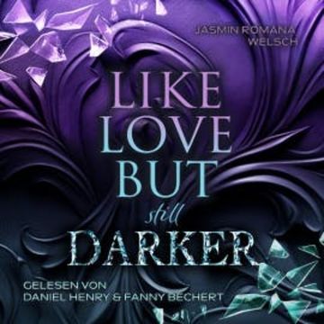 LIKE LOVE BUT still DARKER audiobook, Jasmin Romana Welsch