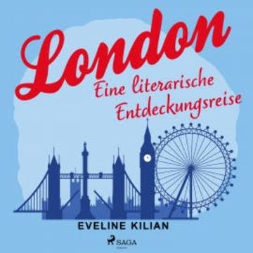 London - Eine literarische Entdeckungsreise audiobook, Eveline Kilian