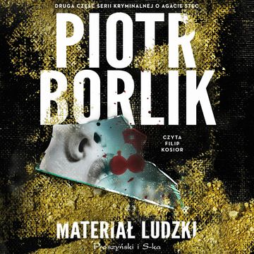 Materiał ludzki audiobook, Piotr Borlik
