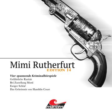 Mimi Rutherfurt, Vier Spannende Kriminalhörspiele - "Mimi Rutherfurt" Edition 14 audiobook, Markus Topf, Silke Walter, Thorsten Beckmann