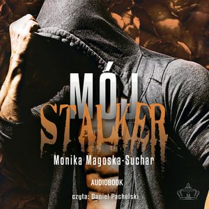Mój stalker, Monika Magoska-Suchar