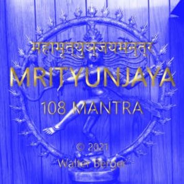 Mrityunjaya - 108 Mantras audiobook, Walter Berger