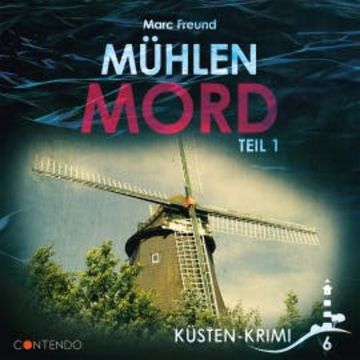 Mühlenmord Teil 1 audiobook, Marc Freund
