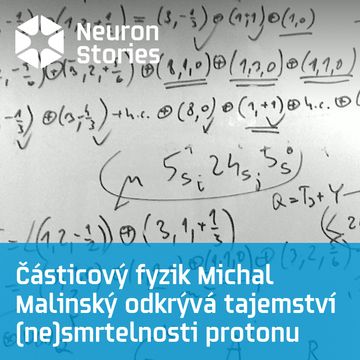 Částicový fyzik Michal Malinský odkrývá tajemství (ne)smrtelnosti protonu audiobook, Neuron Stories