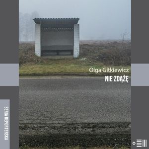 Nie zdążę, Olga Gitkiewicz