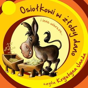 Osiołkowi w żłoby dano..., Adam Mickiewicz, Aleksander Fredro, Ignacy Krasicki, Jan Brzechwa, Józef Czechowicz, Julian Tuwim, Maria Konopnicka