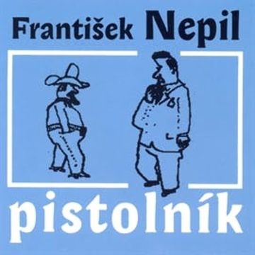 Pistolník audiobook, František Nepil