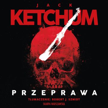 Przeprawa audiobook, Jack Ketchum