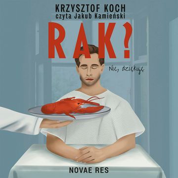 Rak? Nie dziękuję audiobook, Krzysztof Koch