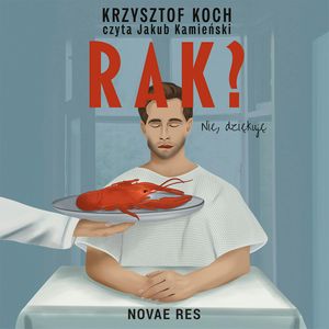 Rak? Nie dziękuję, Krzysztof Koch