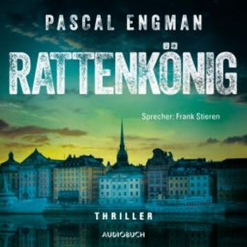 Rattenkönig (ungekürzt) audiobook, Pascal Engman