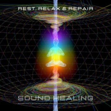 Rest, Relax & Repair - Sound Healing - Autonomic Nervous System Balance, Center for Sound Healing Therapy