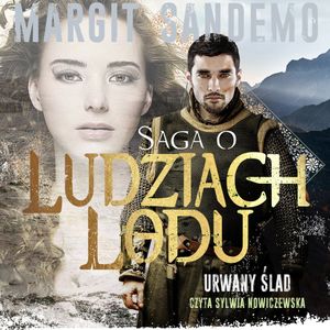 Saga o Ludziach Lodu, tom 38: Urwany ślad, Margit Sandemo