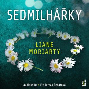 Sedmilhářky, Liane Moriarty