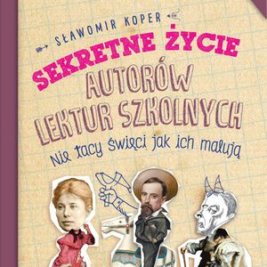 Sekretne życie autorów lektur szkolnych, Sławomir Koper