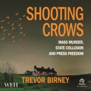 Shooting Crows, Trevor Birney