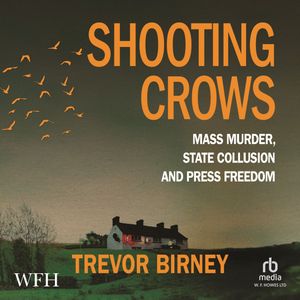 Shooting Crows, Trevor Birney