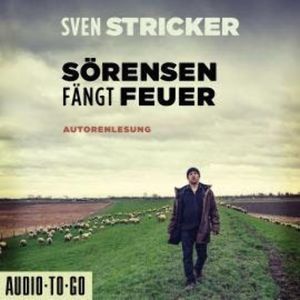 Sörensen fängt Feuer - Sörensen ermittelt, Band 2 (ungekürzt), Sven Stricker