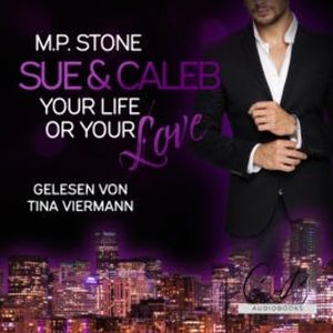 Sue und Caleb: Your Life or your Love, M. P. Stone