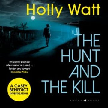 The Hunt and the Kill audiobook, Holly Watt