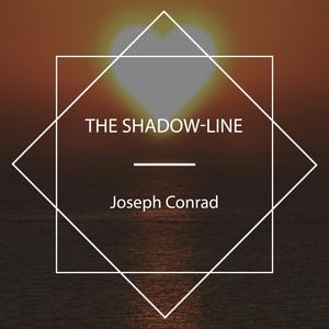 The Shadow-Line, Joseph Conrad