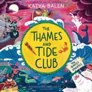 The Thames and Tide Club: The Ghost Pirates audiobook, Katya Balen