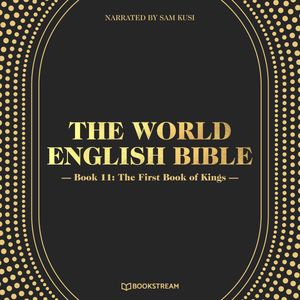 The World English Bible, Book 11: The First Book of Kings, various authors