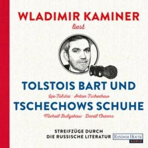 Tolstois Bart und Tschechows Schuhe, Wladimir Kaminer