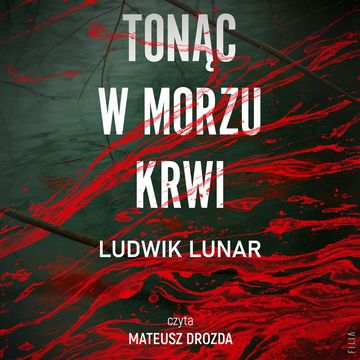 Tonąc w morzu krwi, Ludwik Lunar