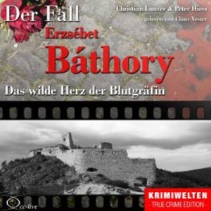 Truecrime - Das wilde Herz der Blutgräfin (Der Fall Erzsébet Báthory), Peter Hiess