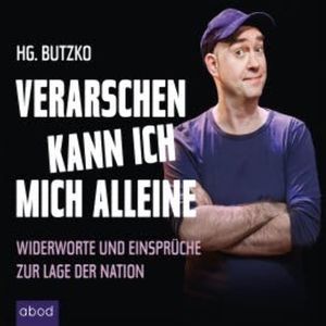 Verarschen kann ich mich alleine, HG. Butzko