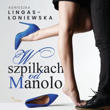 W szpilkach od Manolo audiobook, Agnieszka Lingas-Łoniewska