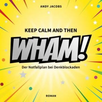 WHAM! Der Notfallplan bei Denkblockaden audiobook, Andy Jacobs