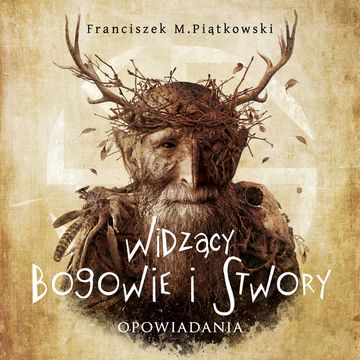 Widzący. Bogowie i stwory, Franciszek Marek Piątkowski